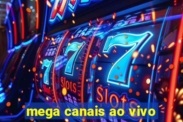 mega canais ao vivo